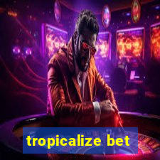 tropicalize bet